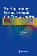 Modeling The Injury Flow And Treatment After Major Earthquakes 1st Edition Lulu Zhang Eds