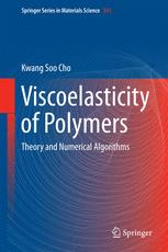 Viscoelasticity Of Polymers Theory And Numerical Algorithms 1st Edition Kwang Soo Cho