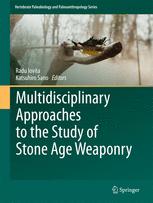 Multidisciplinary Approaches To The Study Of Stone Age Weaponry 1st Edition Radu Iovita