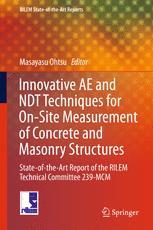 Innovative Ae And Ndt Techniques For Onsite Measurement Of Concrete And Masonry Structures Stateoftheart Report Of The Rilem Technical Committee 239mcm 1st Edition Masayasu Ohtsu Eds
