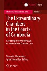 The Extraordinary Chambers In The Courts Of Cambodia Assessing Their Contribution To International Criminal Law 1st Edition Simon M Meisenberg