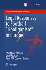 Legal Responses To Football Hooliganism In Europe 1st Edition Anastassia Tsoukala