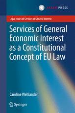 Services Of General Economic Interest As A Constitutional Concept Of Eu Law 1st Edition Caroline Wehlander Auth