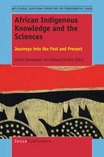 African Indigenous Knowledge And The Sciences Journeys Into The Past And Present Gloria Emeagwali