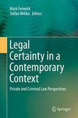 Legal Certainty In A Contemporary Context Private And Criminal Law Perspectives 1st Edition Mark Fenwick