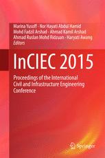 Inciec 2015 Proceedings Of The International Civil And Infrastructure Engineering Conference 1st Edition Marina Yusoff