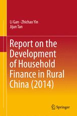 Report On The Development Of Household Finance In Rural China 2014 1st Edition Li Gan