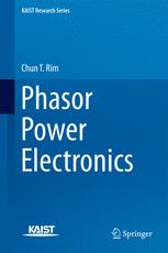 Phasor Power Electronics 1st Edition Chun T Rim Auth