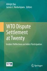 Wto Dispute Settlement At Twenty Insiders Reflections On Indias Participation 1st Edition Abhijit Das