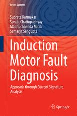 Induction Motor Fault Diagnosis Approach Through Current Signature Analysis 1st Edition Subrata Karmakar
