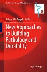 New Approaches To Building Pathology And Durability 1st Edition Joo M P Q Delgado Ed