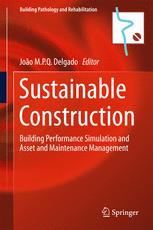 Sustainable Construction Building Performance Simulation And Asset And Maintenance Management 1st Edition Joo Mpq Delgado Eds