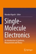 Singlemolecule Electronics An Introduction To Synthesis Measurement And Theory 1st Edition Manabu Kiguchi Eds