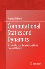 Computational Statics And Dynamics An Introduction Based On The Finite Element Method 1st Edition Andreas Chsner Auth