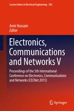 Electronics Communications And Networks V Proceedings Of The 5th International Conference On Electronics Communications And Networks Cecnet 2015 1st Edition Amir Hussain Eds