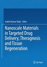 Nanoscale Materials In Targeted Drug Delivery Theragnosis And Tissue Regeneration 1st Edition Sudesh Kumar Yadav Eds