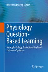 Physiology Questionbased Learning Neurophysiology Gastrointestinal And Endocrine Systems 1st Edition Hwee Ming Cheng Eds