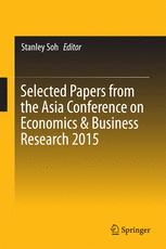 Selected Papers From The Asia Conference On Economics Amp Business Research 2015 1st Edition Stanley Soh Eds