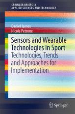 Sensors And Wearable Technologies In Sport Technologies Trends And Approaches For Implementation 1st Edition Daniel A James