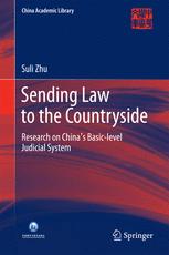 Sending Law To The Countryside Research On Chinas Basiclevel Judicial System 1st Edition Suli Zhu Auth
