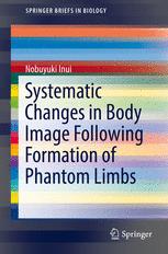 Systematic Changes In Body Image Following Formation Of Phantom Limbs 1st Edition Nobuyuki Inui Auth