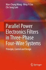 Parallel Power Electronics Filters In Threephase Fourwire Systems Principle Control And Design 1st Edition Manchung Wong