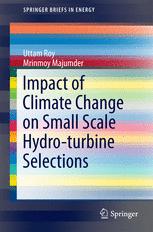 Impact Of Climate Change On Small Scale Hydroturbine Selections 1st Edition Uttam Roy