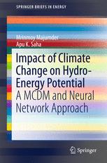 Impact Of Climate Change On Hydroenergy Potential A Mcdm And Neural Network Approach 1st Edition Mrinmoy Majumder