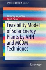 Feasibility Model Of Solar Energy Plants By Ann And Mcdm Techniques 1st Edition Mrinmoy Majumder