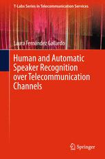 Human And Automatic Speaker Recognition Over Telecommunication Channels 1st Edition Laura Fernndez Gallardo