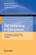 Soft Computing In Data Science First International Conference Scds 2015 Putrajaya Malaysia September 23 2015 Proceedings 1st Edition Michael W Berry