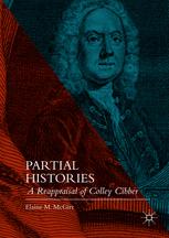 Partial Histories A Reappraisal Of Colley Cibber 1st Edition Elaine M Mcgirr Auth
