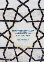 Semipresidentialism In The Caucasus And Central Asia 1st Edition Robert Elgie