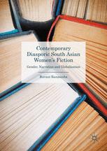 Contemporary Diasporic South Asian Womens Fiction Gender Narration And Globalisation 1st Edition Ruvani Ranasinha Auth