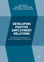 Developing Positive Employment Relations International Experiences Of Labour Management Partnership 1st Edition Stewart Johnstone