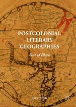 Postcolonial Literary Geographies Out Of Place 1st Edition John Thieme Auth