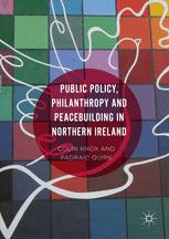 Public Policy Philanthropy And Peacebuilding In Northern Ireland 1st Edition Colin Knox