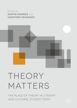 Theory Matters The Place Of Theory In Literary And Cultural Studies Today 1st Edition Martin Middeke