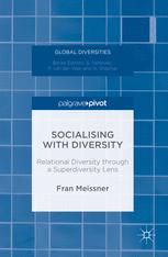 Socialising With Diversity Relational Diversity Through A Superdiversity Lens 1st Edition Fran Meissner Auth