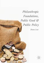 Philanthropic Foundations Public Good And Public Policy 1st Edition Diana Leat Auth