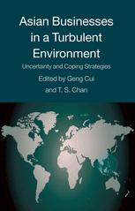 Asian Businesses In A Turbulent Environment Uncertainty And Coping Strategies 1st Edition T S Chan