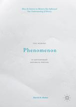 The Memory Phenomenon In Contemporary Historical Writing How The Interest In Memory Has Influenced Our Understanding Of History 1st Edition Patrick H Hutton Auth