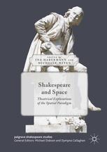 Shakespeare And Space Theatrical Explorations Of The Spatial Paradigm 1st Edition Ina Habermann