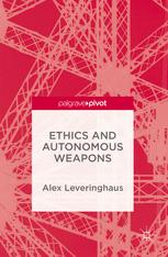 Ethics And Autonomous Weapons 1st Edition Alex Leveringhaus Auth