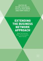 Extending The Business Network Approach New Territories New Technologies New Terms 1st Edition Peter Thilenius