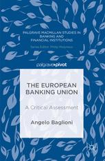 The European Banking Union A Critical Assessment 1st Edition Angelo Baglioni Auth