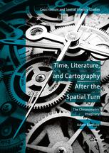 Time Literature And Cartography After The Spatial Turn The Chronometric Imaginary 1st Edition Adam Barrows Auth