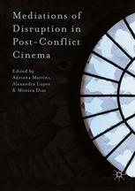 Mediations Of Disruption In Postconflict Cinema 1st Edition Adriana Martins