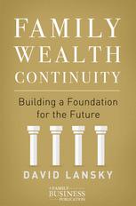 Family Wealth Continuity Building A Foundation For The Future 1st Edition David Lansky Auth
