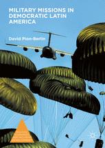 Military Missions In Democratic Latin America 1st Edition David Pionberlin Auth